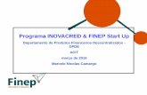 Programa INOVACRED & FINEP Start Up · Departamento de Produtos Financeiros Descentralizados - DPDE ... resulte em novos produtos, processos ou serviços. ... melhoramentos e adaptações