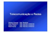 Telecomunicação e Redes - Inícioricardo.aramos/disciplinas/TSI2009_1/GrupoK... · definida como a comunicação de ... Os computadores são ligados por um único circuito ... Telefonia
