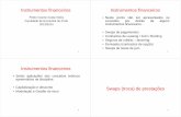 Instrumentos financeiros - fep.up.pt · PDF fileInstrumentos financeiros Pedro Cosme Costa Vieira Faculdade de Economia do Porto 2013/2014 1 Instrumentos financeiros • Neste ponto