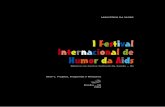 I Festival Internacional de Humor da Aids · Apresentação O Ministério da Saúde, o Programa Nacional de DST e Aids e o Institu-to Memorial de Artes Gráﬁcas do Brasil (IMAG),