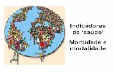 Apresentação do PowerPoint · (morbidade) e sobre eventos vitais (nascimentos e mortes). u. Morbidade (proveniente da palavra latina morbus, que significa doença) refere-se à