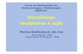 Hormônios: receptores e ação - SBEMRJ · Revendo velhos conceitos ou Caminhando com a Ciência: SINALIZAÇÃO À DISTÂNCIA HORMÔNIOS. TIPOS DE SINALIZAÇÃO Autócrina Dependente