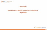 2º Encontro Recrutamento & Seleção: quanto custa contratar ...sindivarejistacampinas.org.br/wp-content/uploads/dlm_uploads/2017/... · de Pessoas, Gestão de Pessoas e R&S ...