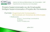 Projeto Supervisionado e Projeto de Graduaçãowiki.icmc.usp.br/images/7/7d/ReuniaoTCC-SSC-Julho2014... · Para projeto de formatura, ... Projeto Supervisionado II SSC0593 - Projeto