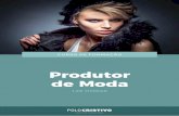 Produtor de Moda - polocriativo.com.br · Entender sobre o papel do produtor de moda no processo de produção de campanhas publicitárias, editoriais de moda, desﬁles e eventos