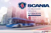 Apresentação do PowerPoint - Mobilize Brasil · Scania: Mobilidade Urbana Sustentável Primeira venda de solução completa no mercado brasileiro ônibus programas de articulados