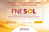 Financiamento à geração de energia elétrica por fontes ... Alberto BNB FNE Sol.pdf · Pequena empresa Superior a R$ 360 ... * Bônus de adimplência de 15% sobre os juros. ...