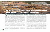 A (necessária) expansão do parque refinador · da Operação Lava Jato. Abrir a licitação a empresas inter-nacionais – opção já adotada pela Petrobras para a cons- ... plano