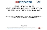 EDITAL DE CREDENCIAMENTO SENAI/RR 03/2012 · projetos de segurança; análise e implantação de EPI e EPC; implantação de PPRA – programa de prevenção de riscos ambientais;