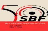 50 anos - [ SBF ] - Sociedade Brasileira de Física · objetivo de fundar a Sociedade Brasileira de Física. Assim iniciou o físico Paulo Leal Ferreira (1925-2005) a descrição