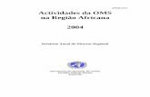 AFR/RC55/2 Actividades da OMS na Região Africana 2004 · Organização Mundial de Saúde, preferencialmente a outros, de natureza semelhante, que não sejam mencionados. Salvo erro