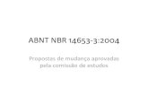 ABNT NBR 14653-3 - ibape-nacional.com.bribape-nacional.com.br/.../10/abntnbr14653-3-alteracoes2014-marcelo... · ABNT NBR 14653-3:2004 Propostas de mudança aprovadas pela comissão