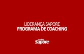 LIDERANÇA SAPORE PROGRAMA DE COACHING · O Sapore Coaching é uma forma de unir a companhia em prol do desenvolvimento pessoal e profissional de todos os gerentes de unidade, por