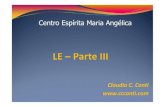 Centro Espírita Maria Angélicaccconti.com/Cursos2009/LEParteIII.pdf · Centro Espírita Maria Angélica ... a questão fundamental na prática de todas as ... Da lei da justiça,