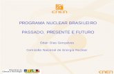 PROGRAMA NUCLEAR BRASILEIRO - senado.gov.br · programa nuclear brasileiro. passado, presente e futuro. 1. geraÇÃo de energia elÉtrica a partir da energia nuclear 2. ciclo de combustÍvel