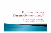 Centro Celso Furtado - Bresser-Pereira Website · Centro Celso Furtado, ... Em consequência, o Banco Central é obrigado a recuar, ... e Pedro Paulo Zaluth Bastos (“A economia