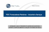 FIDC FornecedoresPetrobras–Industrial e Serviços · 2017-10-31 · Descrição dos Fluxos dos Recurso 1. ... Principais Critérios de Elegibilidade ... • A originaçãodos direitos