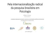 Por uma internacionalização radical da pesquisa brasileira ... Willian...slide. “Durante muitos anos, antes do início da construção da BVS-Psi, muitas pessoas imaginaram (ou