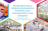 Perspectivas para a indústria farmacêutica brasileira ... · produtos de saúde. Nas drogarias particulares são ofertados 25 itens. 34,3 mil estabelecimentos, sendo ... biossegurança,