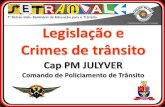 Legislação e Crimes de trânsito - Prefeitura de São ... · Código Penal e do Código de Processo Penal, se este Capítulo não dispuser de modo diverso, bem como a Lei n. 9.099,