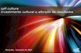 cpfl cultura investimento cultural e aferição de resultados · 2 a cultura no contexto da globalização ONU compara a liberdade cultural à democracia e à economia, e considera