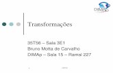 Transformações - dimap.ufrn.brdimap.ufrn.br/~motta/dim102/transformacoes.pdf · translação não é expressa como multiplicação de matrizes Coordenadas homogêneas permitem que