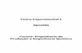 Física Experimental I Apostila - pmoscon.compmoscon.com/Experimental/Enge.Producao_Quimica_2014-1_Exp-I.pdf · 9.1 Experimento 1: Estudo de Cinemática Utilizando Colchão de Ar.....56