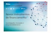 Novos instrumentos de financiamento - aicep Portugal Global · abrangido pelo PO e pela tipologia de investimentos a que ... Inovação empresarial e ... e sustentabilidade económico-financeira