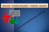dicas Português – Prof. Assis Portugues_aula4... · Conciso é o texto que consegue transmitir um máximo de informações com um mínimo de palavras. A clareza deve ser a qualidade
