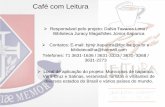 Café com Leitura - SisEBsiseb.sp.gov.br/arqs/APRESENTACAO_CAFE_COM_LEITURA.pdf · chocolate acompanhado de sequilhos, tortas, salgados, doces e um delicioso café expresso estimulante