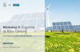 Workshop 8: Economia de Baixo Carbono · posicionamento definido e mais 21 ações de Planejamento Estratégico ... Baixo Carbono para o setor energético – o setor precisará