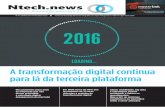 N.º1 Janeiro 2016 n - NTech News · ridade à sua estratégia digital. Pedro Afonso, managing director da Novabase, ... curva de crescimento registada nos últimos três anos, em