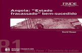 Angola: “Estado fracassado” bem-sucedido · 2011-07-11 · para classificar Estados, como se commodities ou equipas de futebol fossem. ... 3 Rice, S. e S. Patrick 2008, ... porém