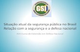 Situação atual da segurança pública no Brasil ... - defesa.gov.br · (Brasil, Dec nº 9.203, 2017) O Estado é a Instituição maior da Nação, sendo ela, a essência do escopo