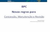 Concessão, Manutenção e Revisão · BPC Novas regras para Concessão, Manutenção e Revisão Serviço Social Gerência Executiva do INSS de Curitiba