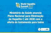 Ministério da Saúde anuncia ... - portalms.saude.gov.brportalms.saude.gov.br/images/pdf/2017/novembro/01/Evento-Hepatites... · A expectativa é que o Brasil trate 657 mil pessoas