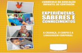 EXPERIÊNCIAS, SABERES E - contagem.mg.gov.br · o caderno Discutindo o Currículo da Educação Infantil de Contagem apresenta e detalha o conceito de currículo adotado pelo município