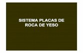 SISTEMA PLACAS DE ROCA DE YESO - rode.com.arrode.com.ar/wp-content/uploads/2017/08/placa-yeso.pps.pdf · • PLACAS DE ROCA DE YESO – Estándar – Resistente al agua – Resistente