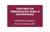 CENTROS DE PREPARAÇÃO PARA O MATRIMÓNIO · promoção de sessões de preparação para o matrimónio, através de uma pedagogia e metodologias próprias, baseadas na ... Natureza