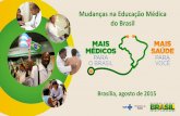 Mudanças na Educação Médica do Brasil - Governo Federaldkw4g894e1jim.cloudfront.net/...MudancasnaEducacaoMedicadoBrasil... · Fonte: Censo da educação superior (INEP/MEC) e