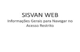 SISVAN WEB Informações Gerais para Navegar no Acesso Restritodabsistemas.saude.gov.br/docs/sistemas/sisvan/passo_a_passo_sisvan... · O gestor é responsável pelo cadastro dos