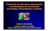 Prevenççção de infecções relacionadas aa Humanização da ... · Brinquedoteca x Infecção Hospitalarx Infecção Hospitalar Visão da humanização Em termos constitucionais