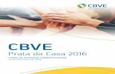 CBVE · Mobilização de Voluntários tendo por base reposicionamento de foco da ... • Instrumentos úteis e de fácil aplicação e análise. 4.4. Desdobramentos • Matriz única