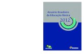 Educação Básica 2012 é uma da Educação Básica 2012 · 2018-05-21 · da Educação Básica E ... educacional brasileira. É uma obra ... w O desafio da qualidade na Educação