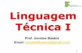 Linguagem Técnica I - Jonatas Bastos | Professor do ... · preciso se preocupar em qual sistema operacional sua aplicação está rodando, nem em que tipo de máquina, ... Por convenção