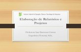 Normas para Elaboração de Relatórios e Projetos · Projetos Professora Iane Barroncas Gomes ... disciplina sobre métodos de pesquisa. ... Conhecer a composição florística,
