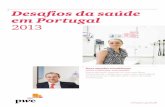 Desafios da saúde em Portugal 2013 - pwc.pt · um grupo de especialistas externos convidados e do estudo realizado pela equipa ... • Paulo Duarte • Raul Mascarenhas • Rosário