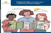 Projeto de Vida: caminhos para o desenvolvimento integralvocacao.org.br/downloads/Projeto-de-Vida-Caminhos.pdf · PROJeTO de VidA : CAMINHOS PARA O DESENVOLVIMENTO INTEGRAL [ 5. SOBRe
