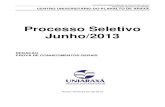 Processo Seletivo Junho/2013 - uniaraxa.edu.br · A comunicação se expressa pela linguagem verbal – que nem sempre é comunicativa – e pela não verbal (silêncio, olhar, gestos).