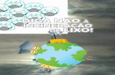 DIGA NÃO À INCINERAÇÃO DE LIXO! - incineradornao.net · 04 Introdução Usinas verdes, lixo produzindo energia renovável a baixo custo, em uma moderna tecnologia de incineração